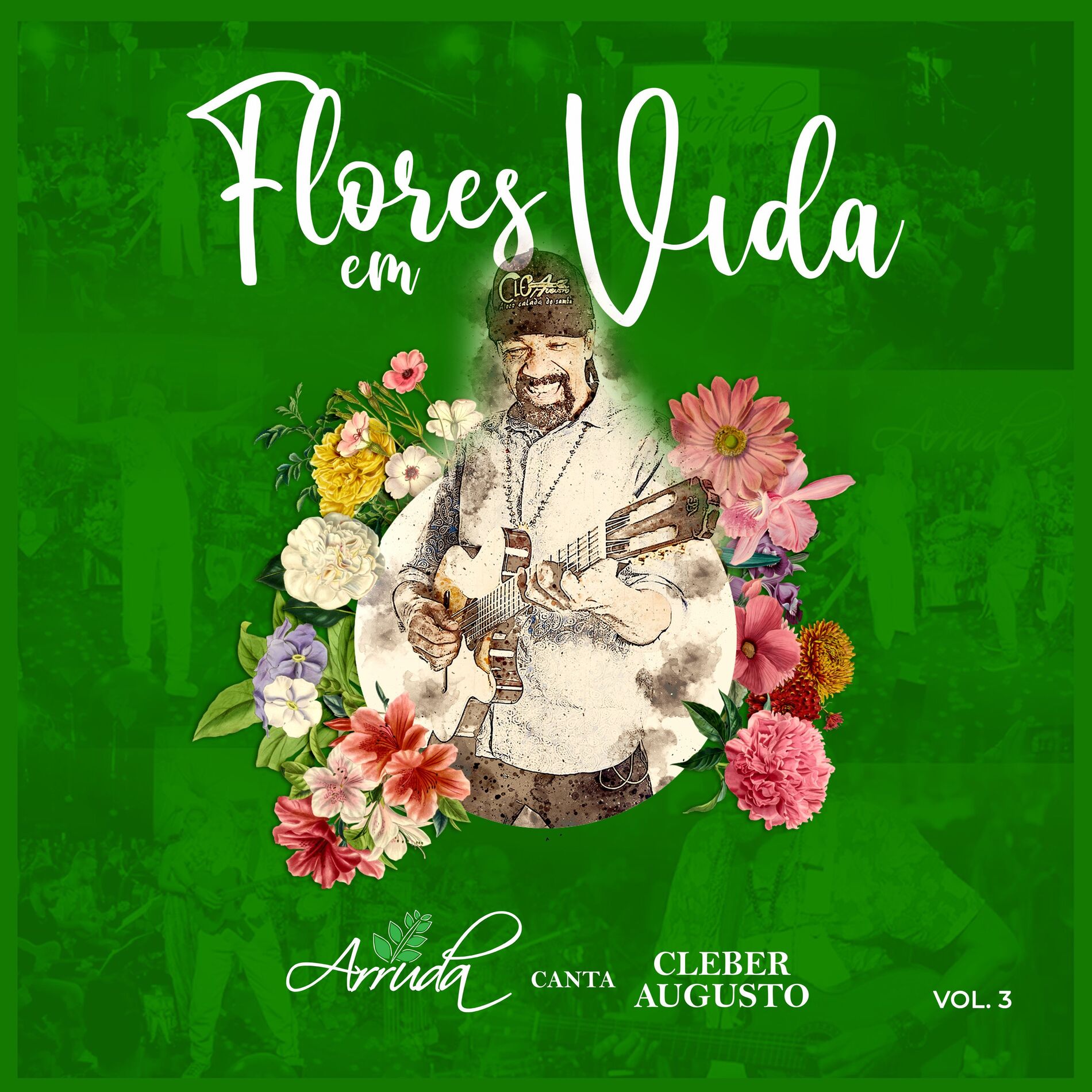 Album cover of Flores em Vida: Arruda Canta Cleber Augusto, Vol. 3 (Ao Vivo)