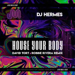 Cover of House Your Body (David Tort & Robbie Rivera Remix)