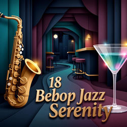Cover of 18 Bebop Jazz Serenity by undefined