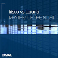 Frisco vs Corona - The Rhythm Of The Night (Riffs and Rays Remix) album artwork