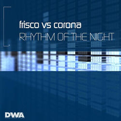 Frisco vs Corona - The Rhythm Of The Night (Riffs and Rays Remix)