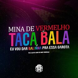 Cover of Mina de Vermelho Vs Taca Bala Vs Eu Vou Dar Balinha pra Essa Garota