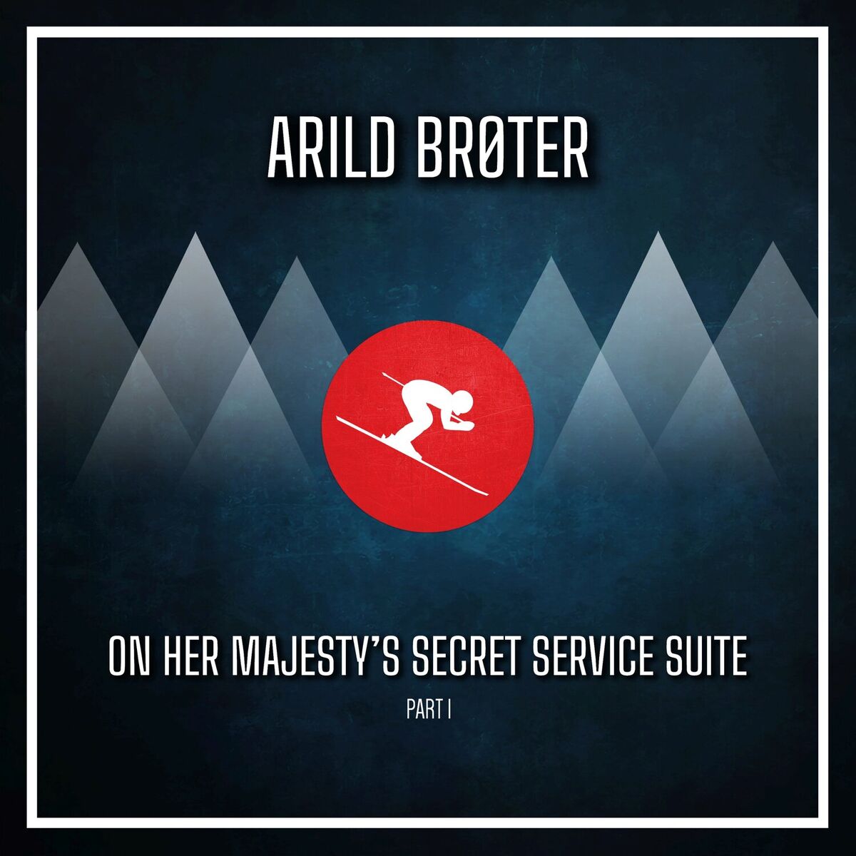 Album cover of On Her Majesty's Secret Service Suite: Part 1