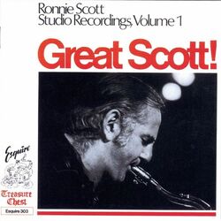 Cover of Great Scott! Ronnie Scott Studio Recordings, Vol. 1