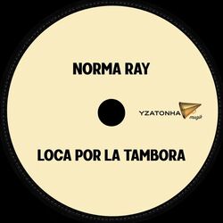 Loca Por La Tambora