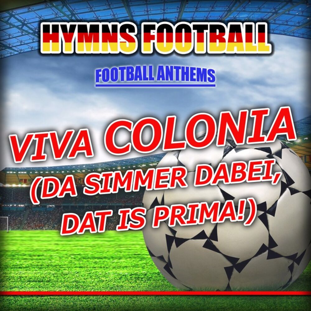 Picture of Viva Colonia (Da Simmer Dabei, Dat Is Prima!) - Hymnem F.c. Colonia Anthems