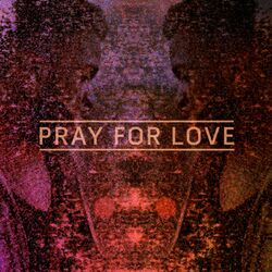 Cover of Pray For Love EP