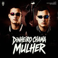 Dinheiro Chama Mulher