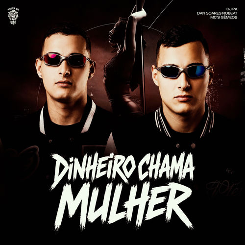 Dinheiro Chama Mulher