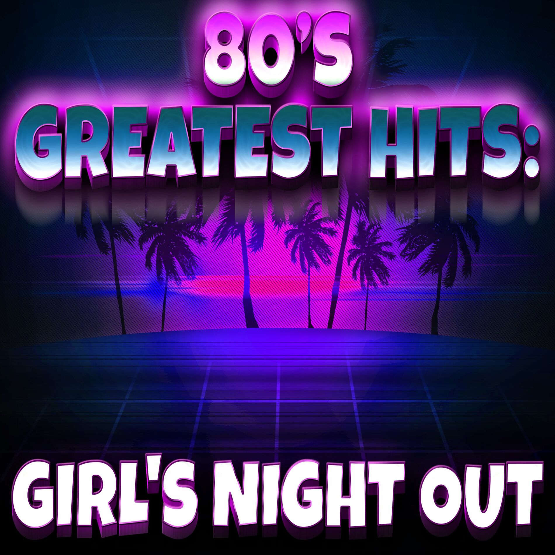 Album cover of 80s Greatest Hits: Girl's Night Out