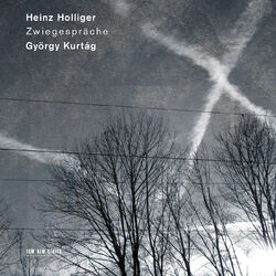 Cover of Zwiegespräche: Holliger & Kurtág
