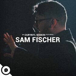 Cover of Sam Fischer | OurVinyl Sessions