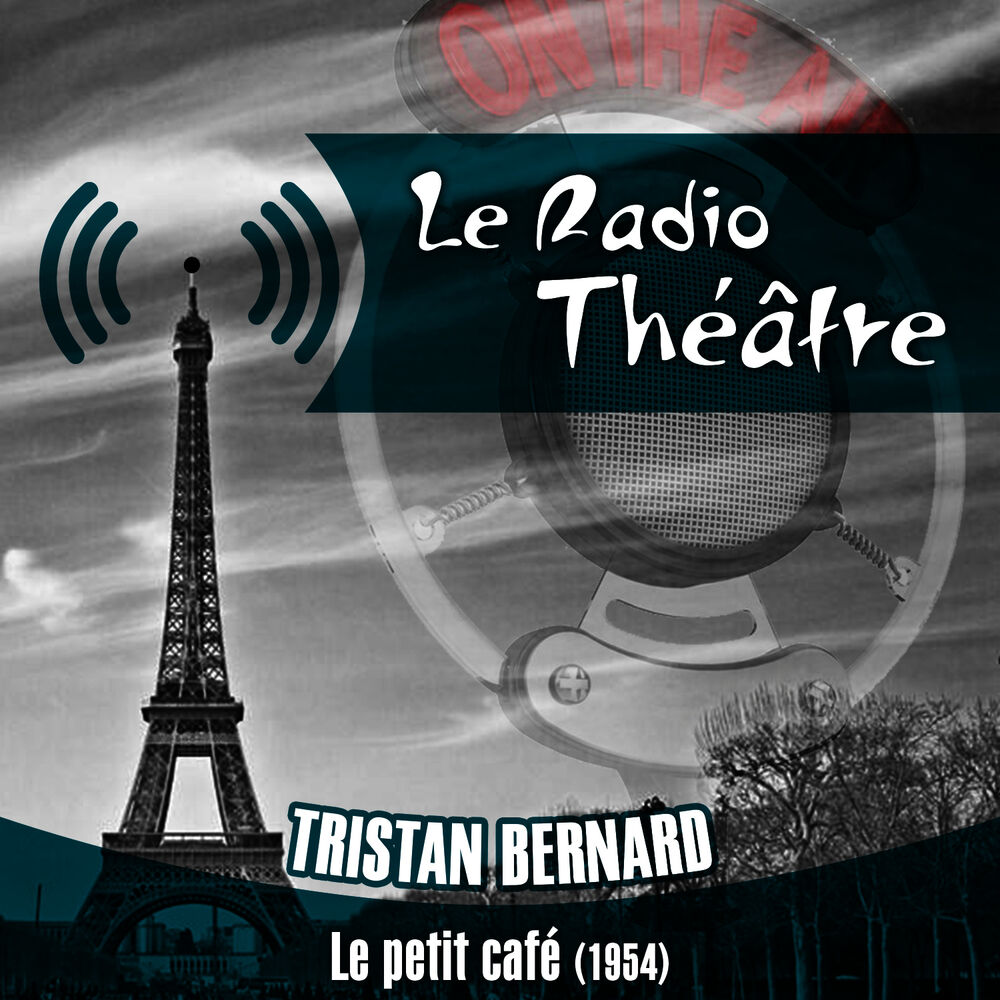 Picture of Le Radio Théâtre, Tristan Bernard: Le petit café (1954)
