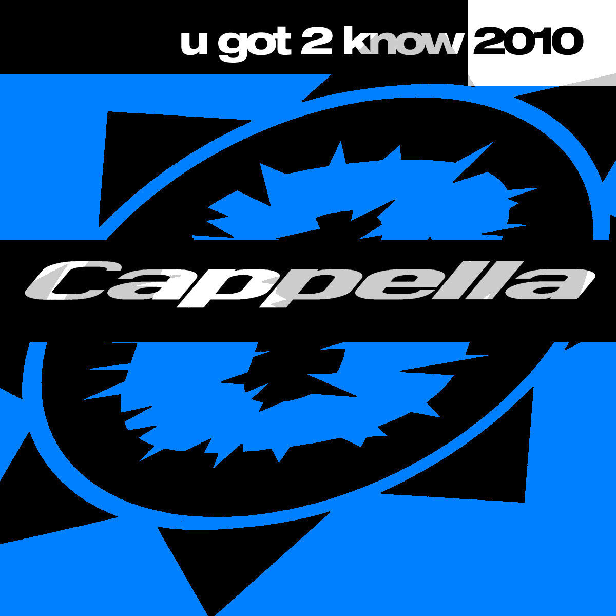 Album cover of Cappella - U Got 2 Know 2010 (MP3 EP)