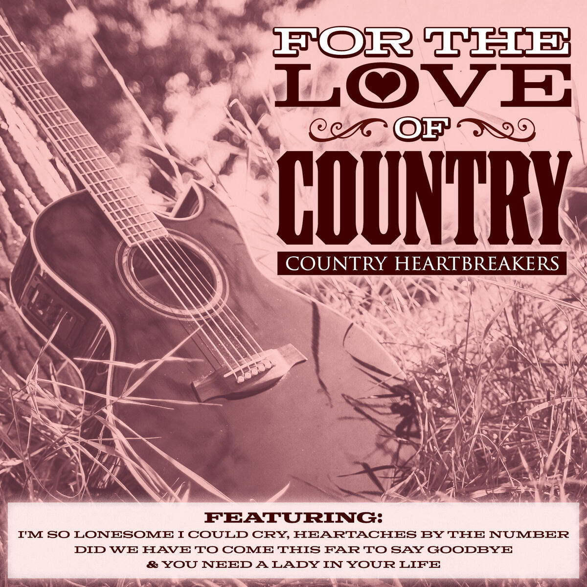 Album cover of For The Love of Country - Country Heartbreakers