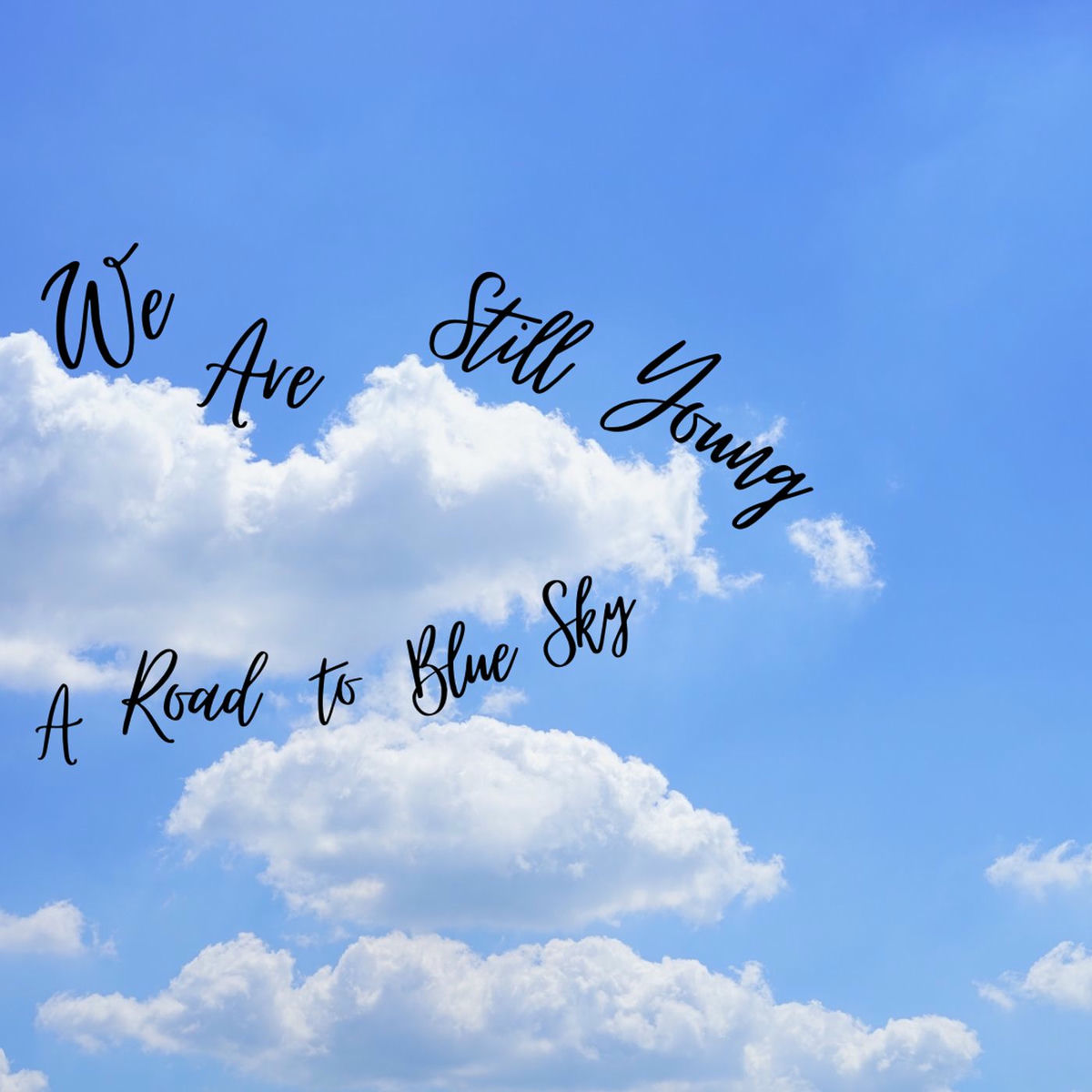 Album cover of We Are Still Young ~ A Road To Blue Sky