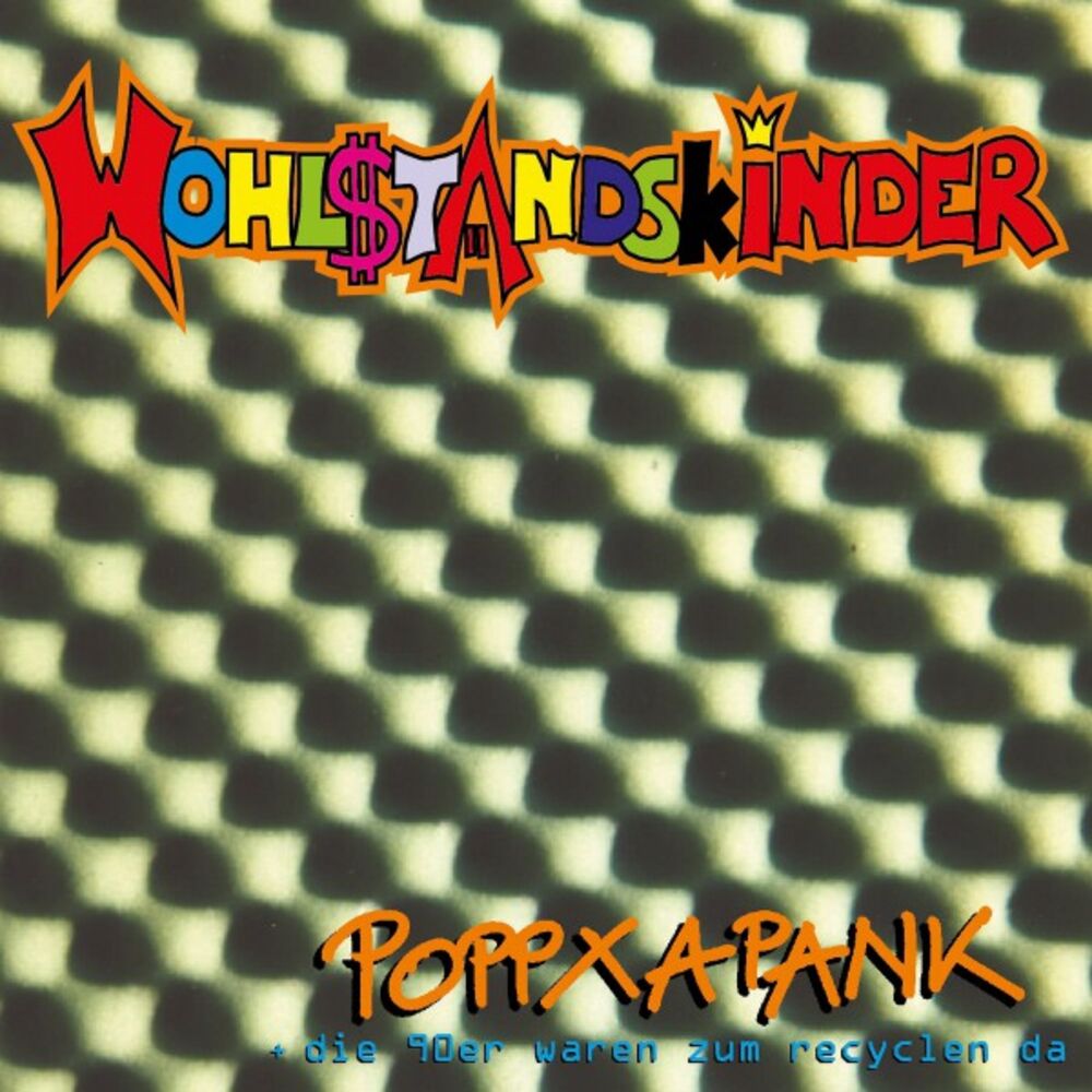 Picture of Poppxapank + Die 90er waren zum recyclen da