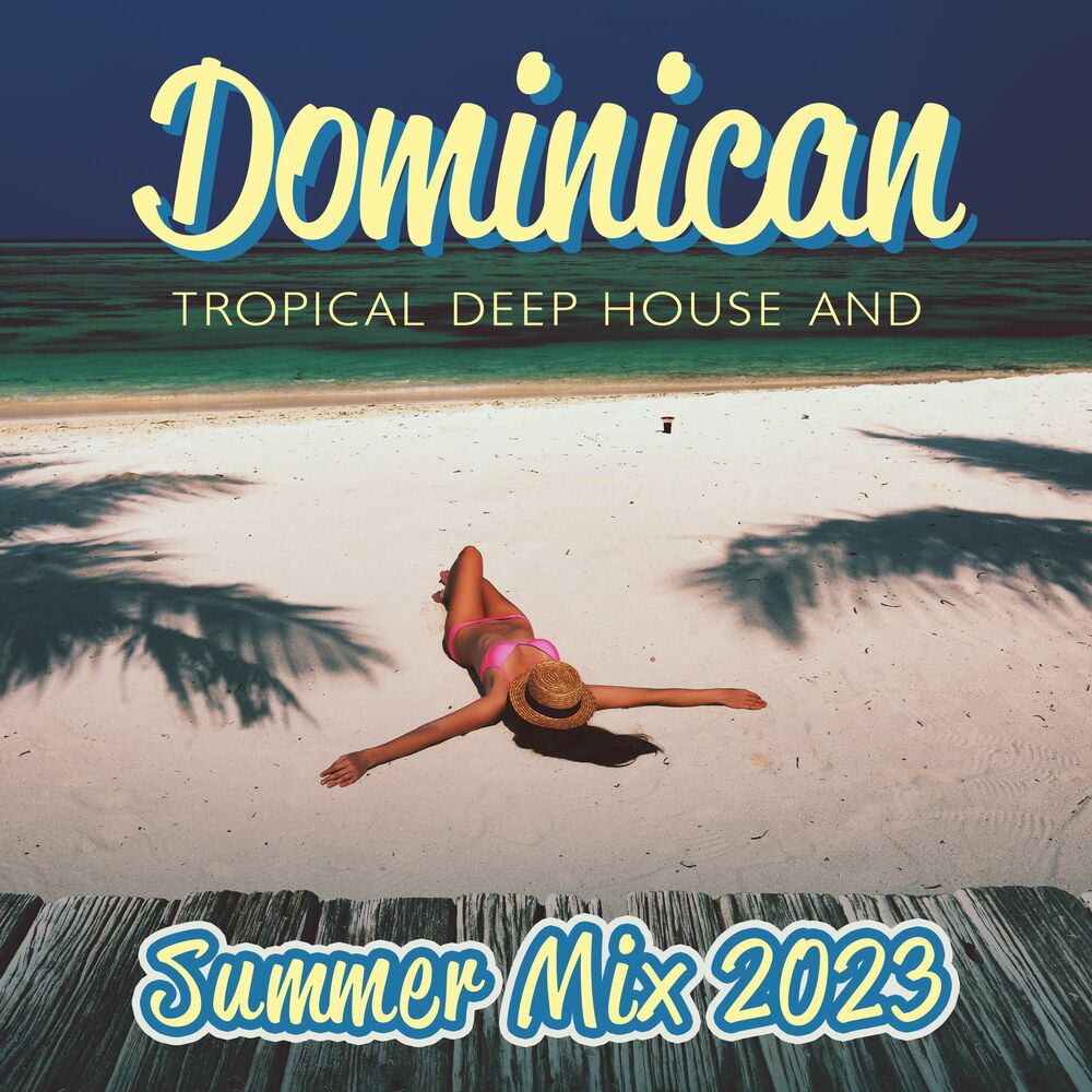 Picture of Dominican Tropical Deep House and Summer Mix 2023