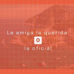 Cover of La Amiga La Querida O La Oficial