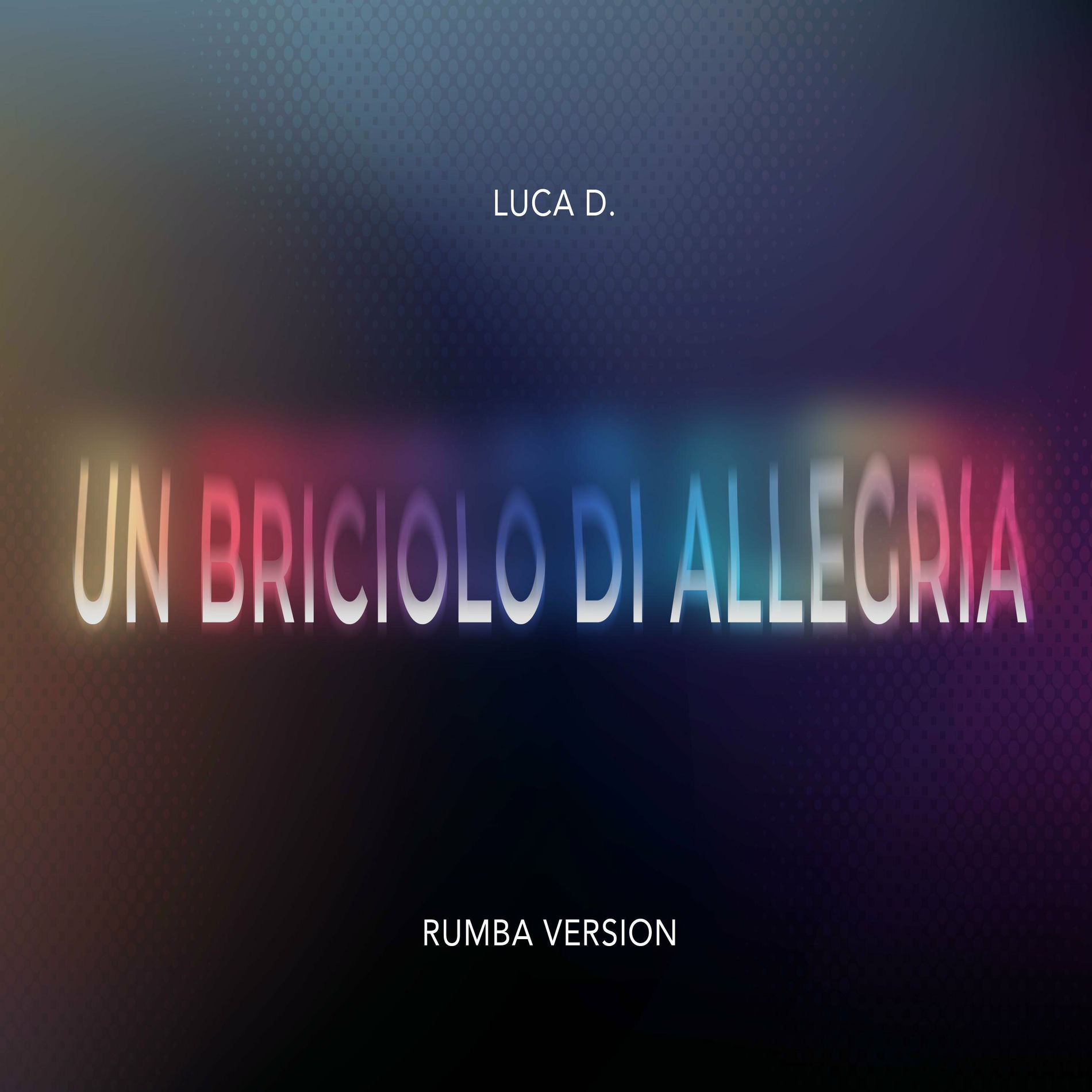 Album cover of Un Briciolo Di Allegria (Rumba Version)