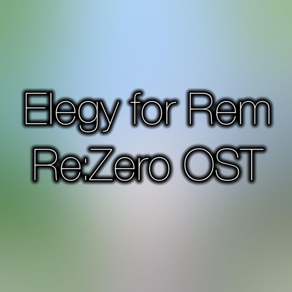 Picture of Elegy for Rem (Re:zero Original Soundtrack)