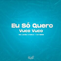 Cover of Eu Só Quero Vuco Vuco