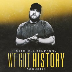 Cover of We Got History (Acoustic)