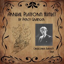Cover of Percy Grainger: Arrival Platform Humlet for Solo Tuba (Live)