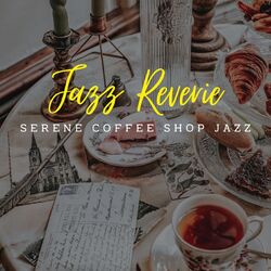 Cover of Jazz Reverie: Coffee Lounge Grooves