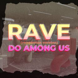 Cover of RAVE DO AMONG US (reggaeton version)