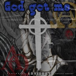 God got me