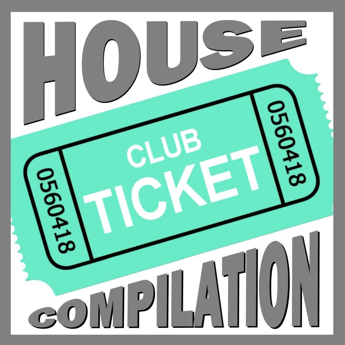 Album cover of Club Ticket House Compilation