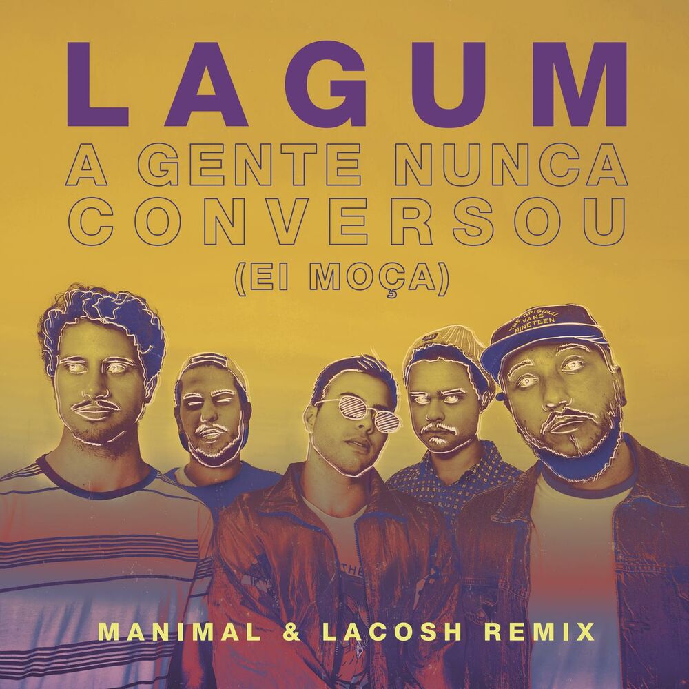 Picture of A Gente Nunca Conversou (Ei Moça) (feat. Lagum) (Manimal & Lacosh Remix)