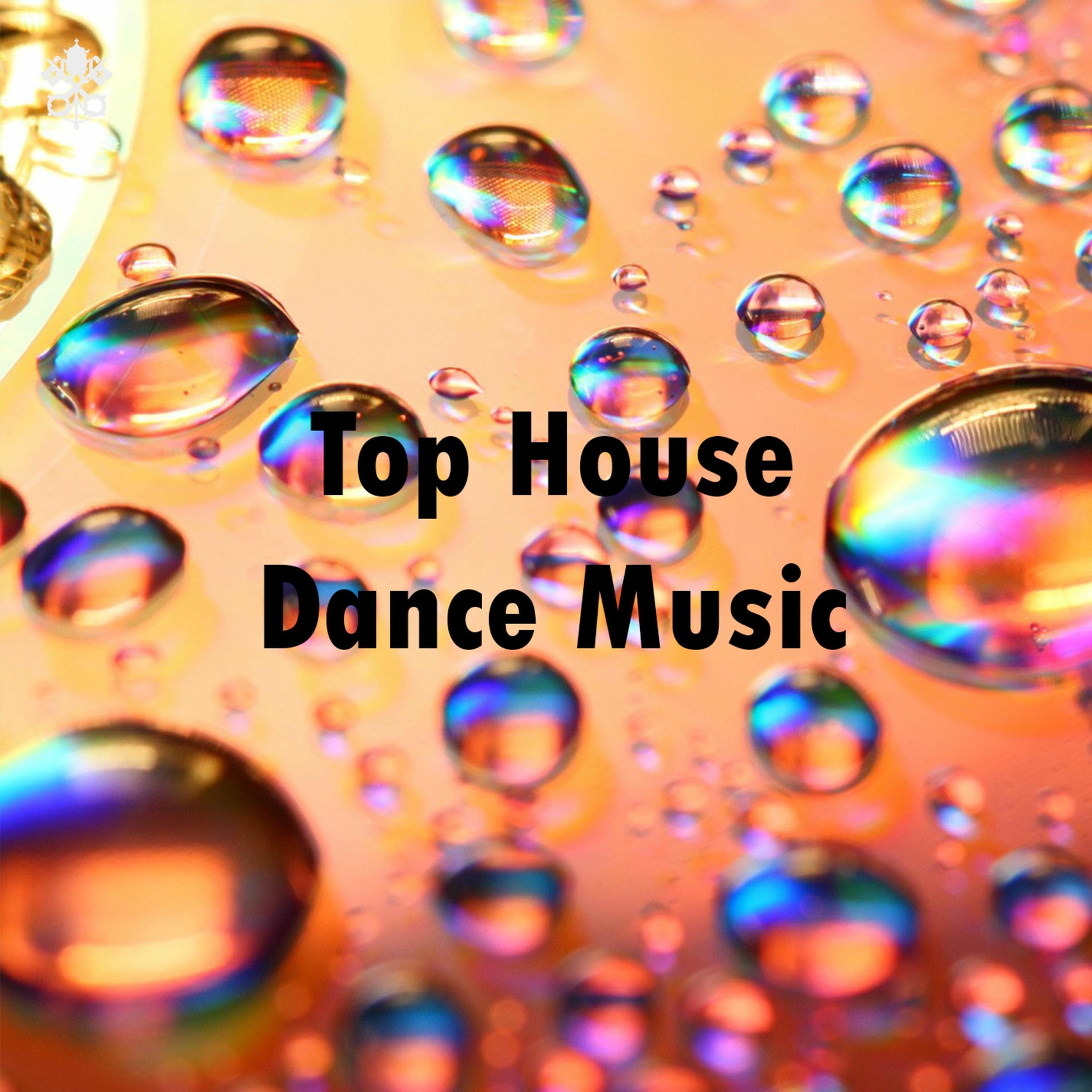 Album cover of Top House Dance Music