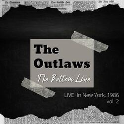 The Outlaws: The Bottom Line Live In New York, 1986, vol. 2