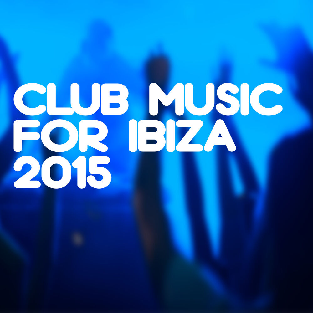 Picture of Club Music for Ibiza 2015