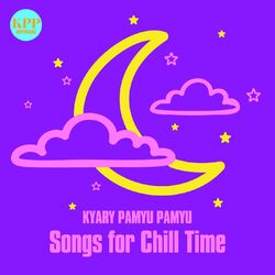 Cover of Kyary Pamyu Pamyu Songs for Chill Time - チルいきゃりーぱみゅぱみゅ
