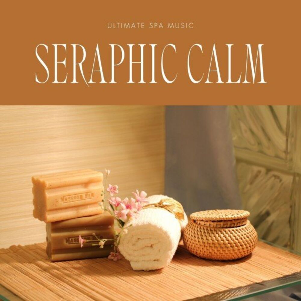 Picture of Seraphic Calm: Calming Spa Instrumentals
