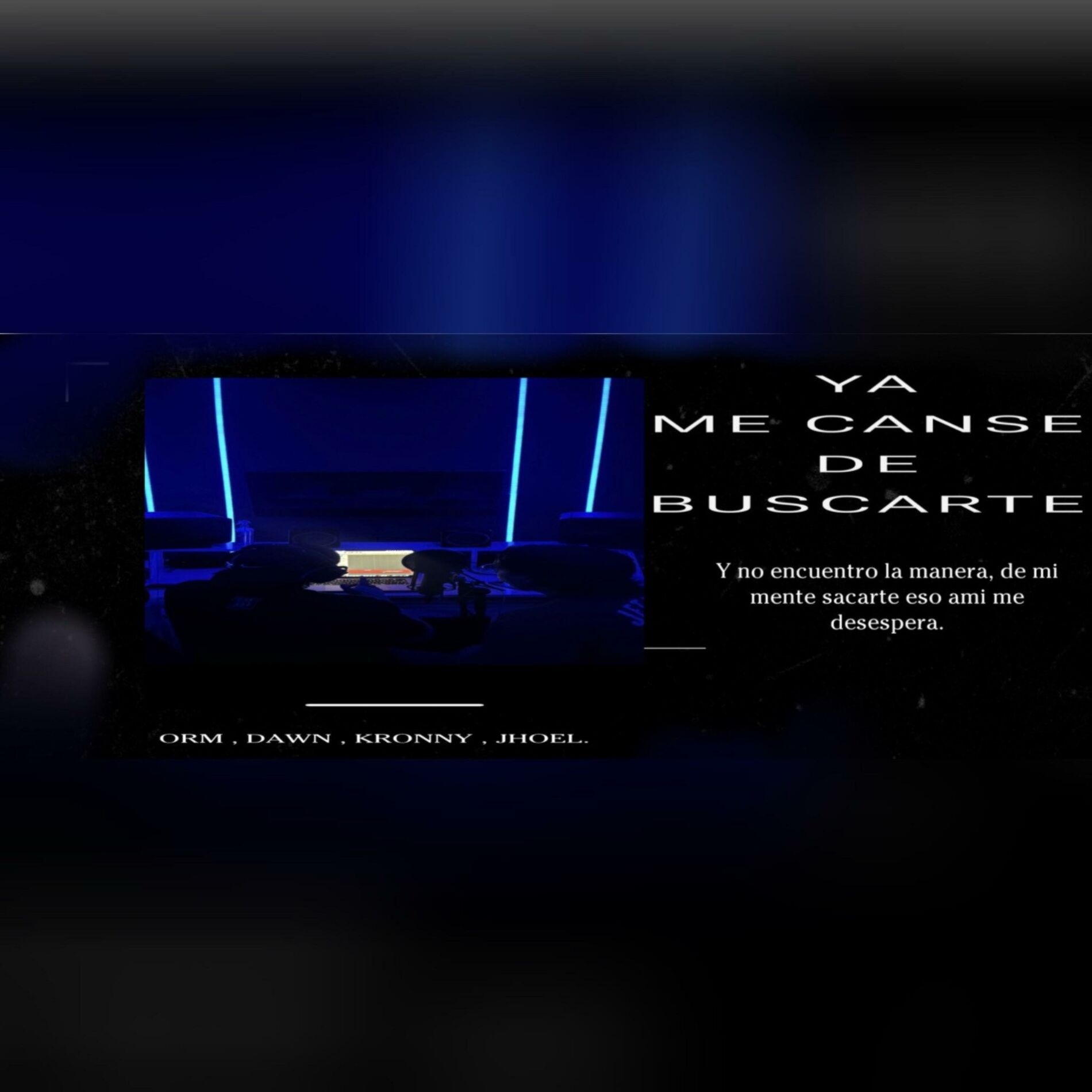Album cover of ME CANSE DE BUSCARTE (feat. Dawn, Kronny & Jhoel)