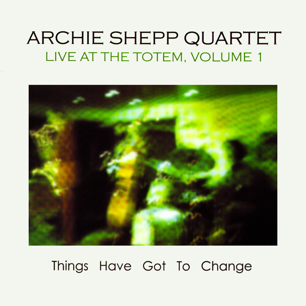 Picture of Things Have Got to Change: Live at the Totem, Vol. 1