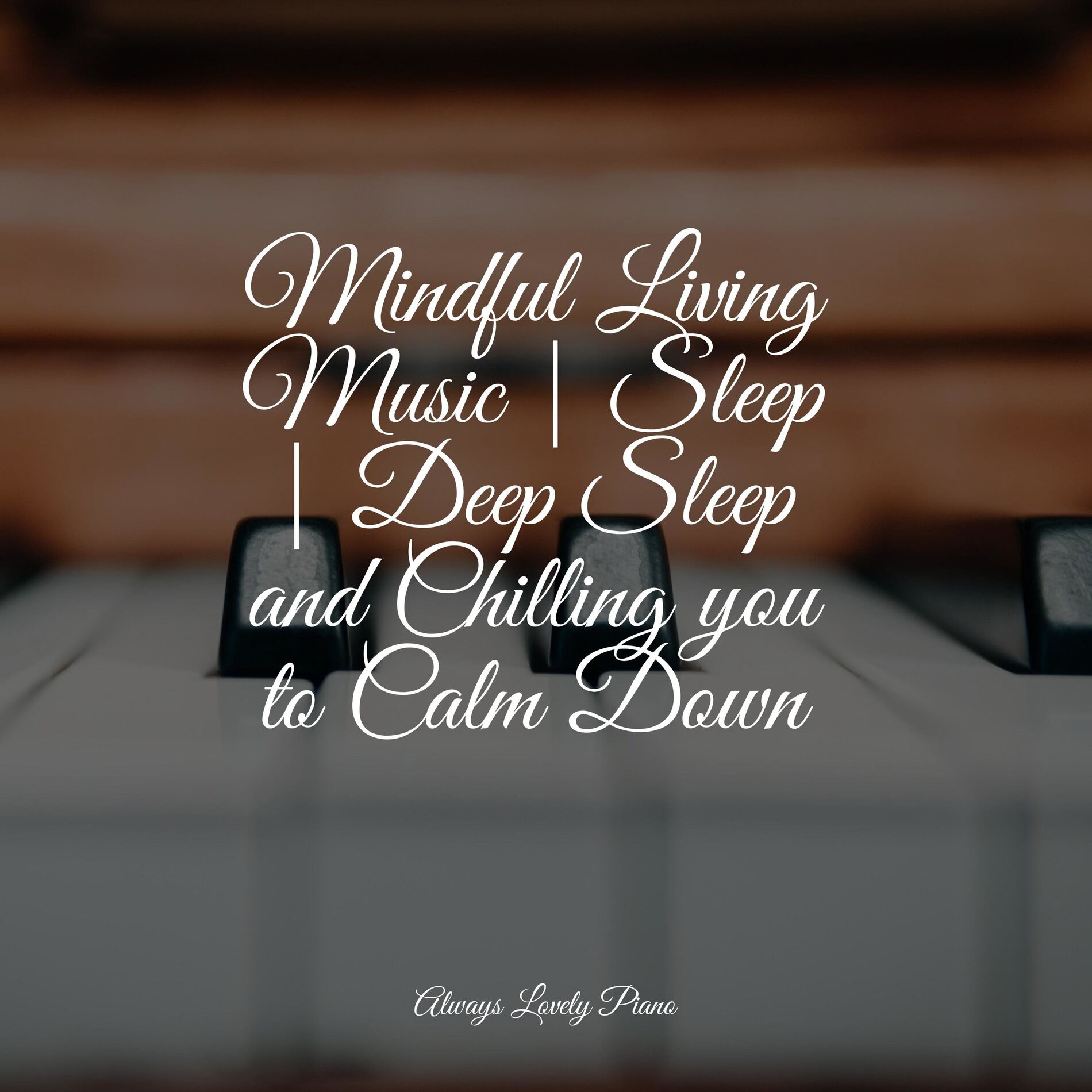 Album cover of Mindful Living Music | Sleep | Deep Sleep and Chilling you to Calm Down