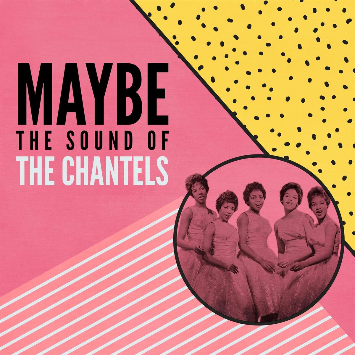 Album cover of Maybe: The Sound of the Chantels