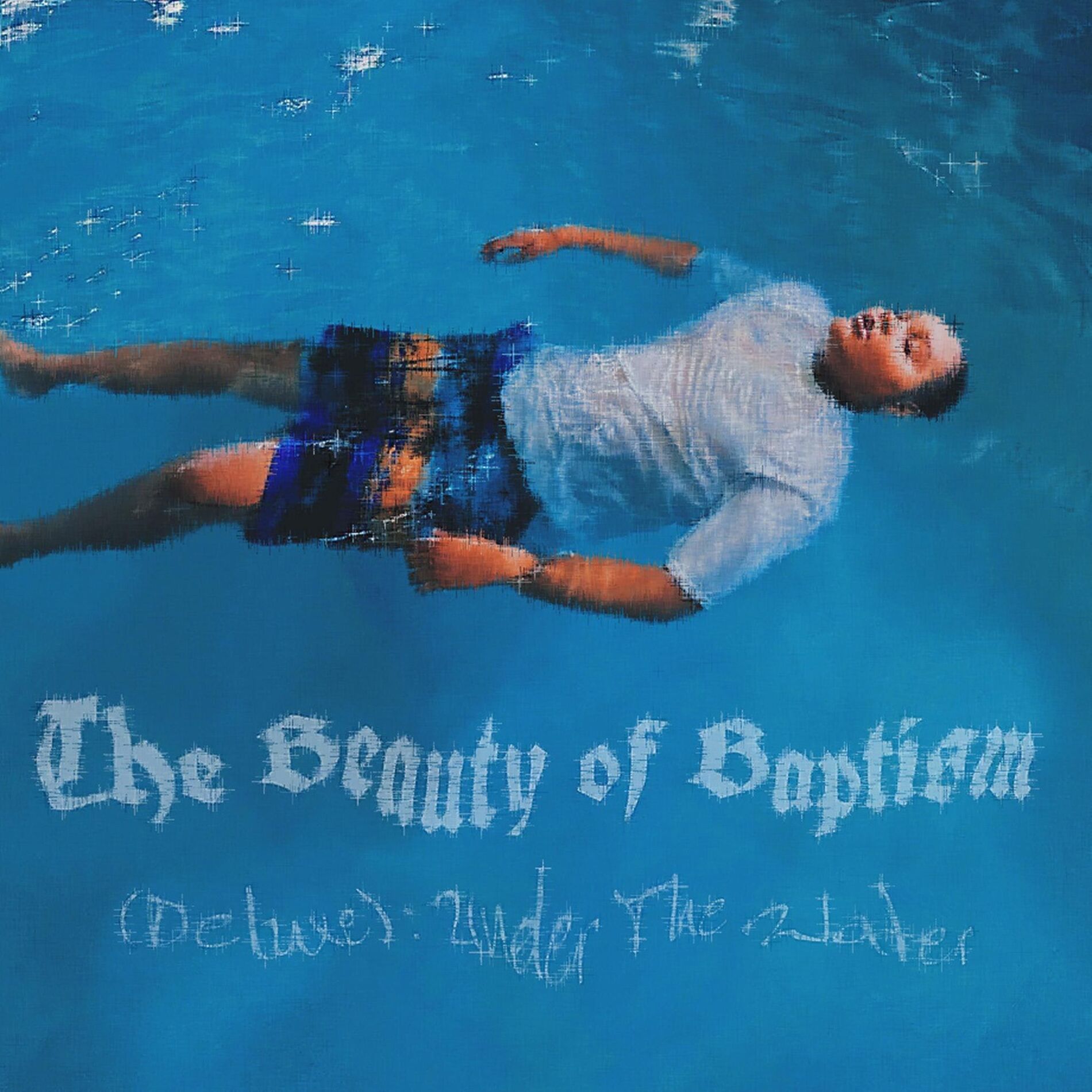Album cover of The Beauty of Baptism (Deluxe): Under The Water