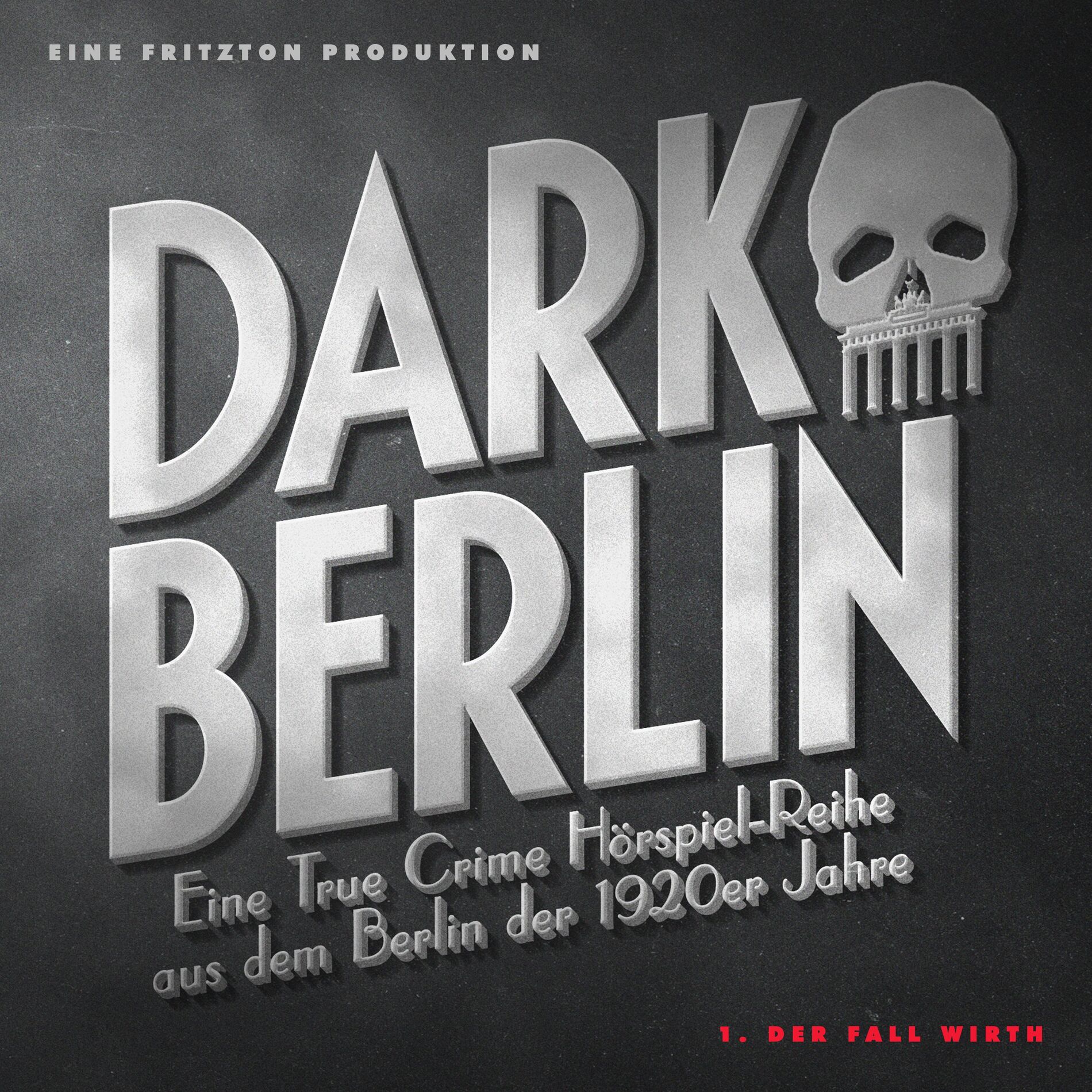 Album cover of Dark Berlin Eine True Crime Hörspiel-Reihe aus dem Berlin der 1920er Jahre - 1. Fall (1. Der Fall Wirth)