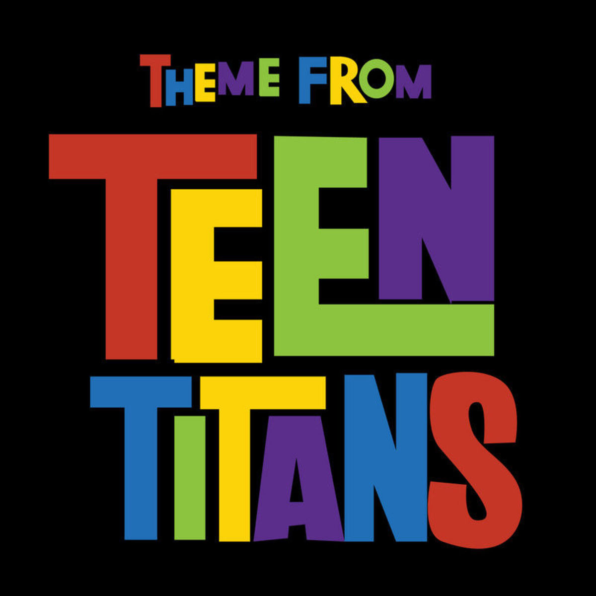 Album cover of Teen Titans Theme (From 