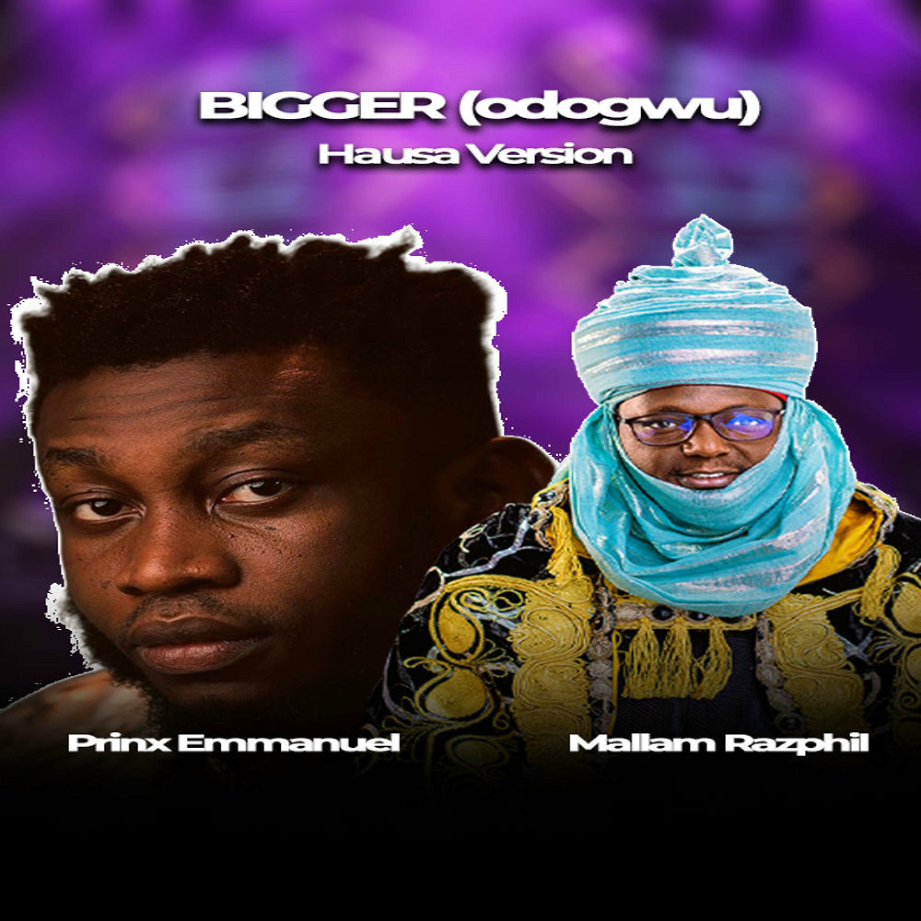 Album cover of Bigger (Odogwu) (feat. Prinx Emmanuel) [Hausa Version]