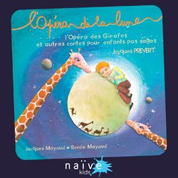 Cover of L'opéra de la lune (L'opéra des girafes, scènes de la vie des antilopes, le dromadaire mécontent & l'autruche)