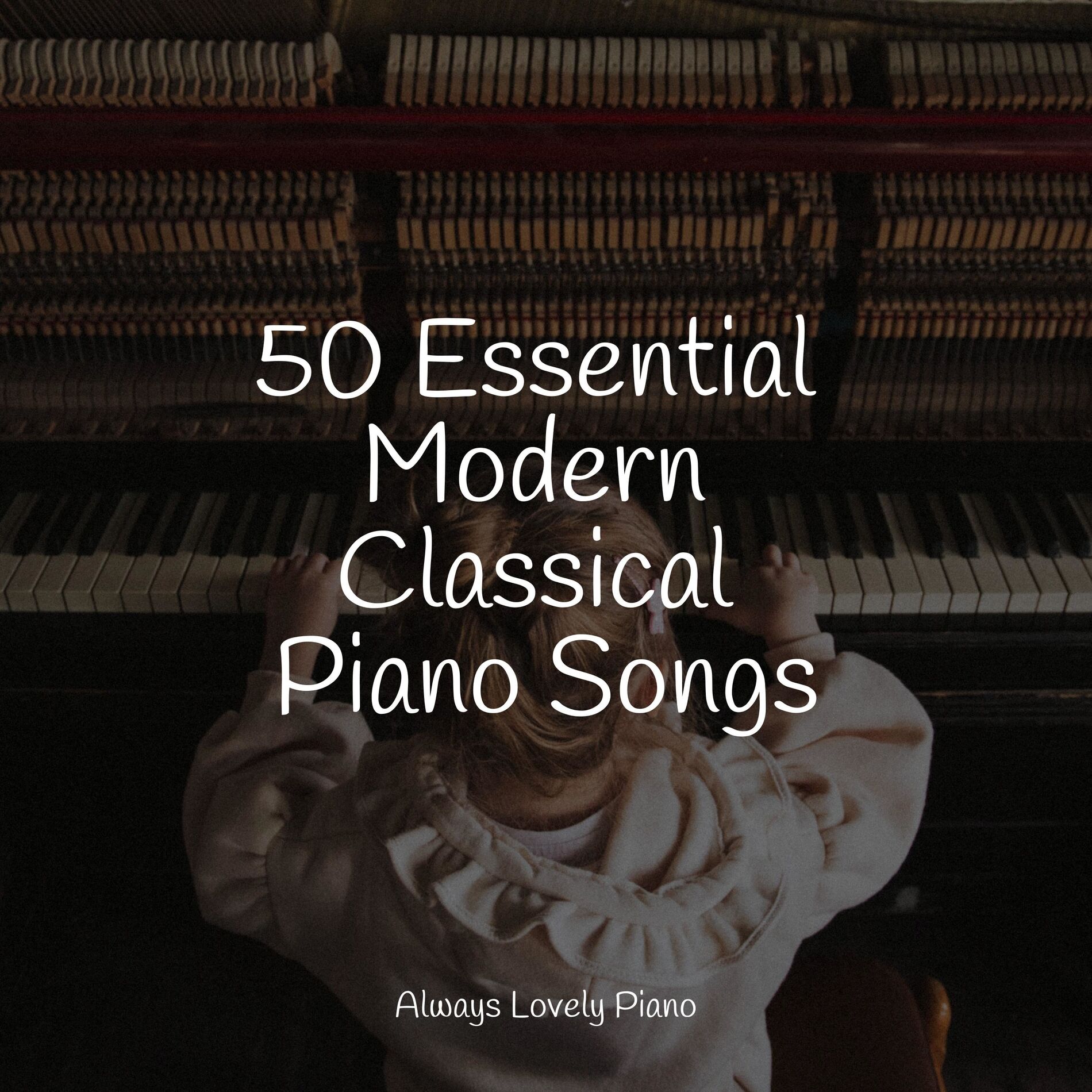 Album cover of 50 Essential Modern Classical Piano Songs
