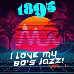 Cover of I Love My 80's Jazz!, Vol. 1