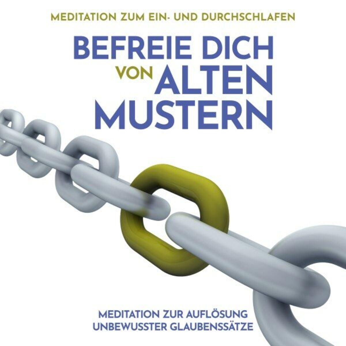 Album cover of Meditation zur Auflösung unbewusster Glaubenssätze: Meditation zum Ein- Und Durchschlafen (Befreie dich von alten Mustern)